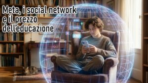 Meta, i social network e il prezzo dell’educazione